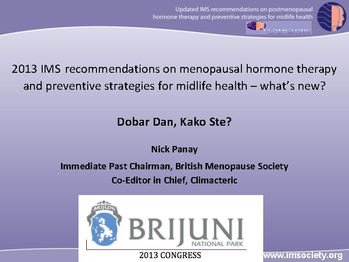 2013 IMS recommendations on menopausal hormone therapy and preventive strategies for midlife health –