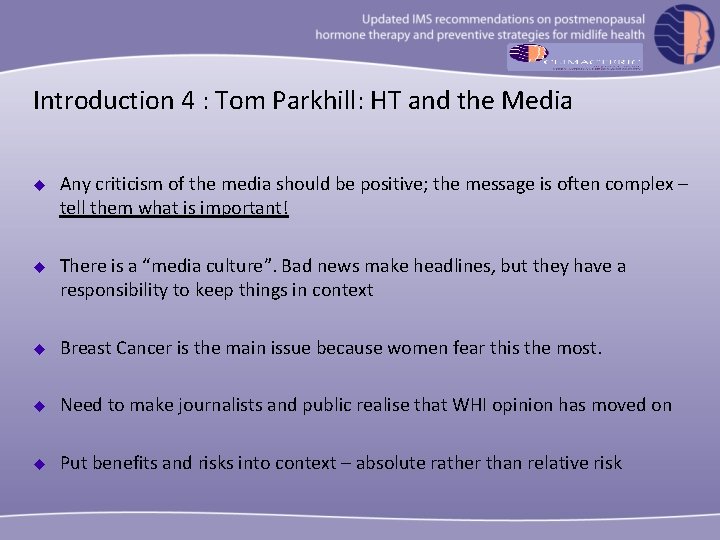 Introduction 4 : Tom Parkhill: HT and the Media u Any criticism of the