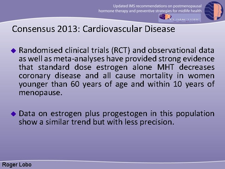 Consensus 2013: Cardiovascular Disease u Randomised clinical trials (RCT) and observational data as well