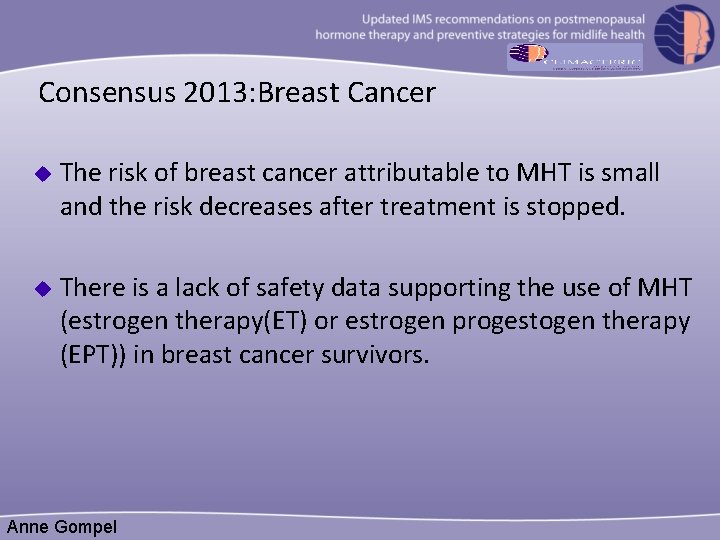 Consensus 2013: Breast Cancer u The risk of breast cancer attributable to MHT is