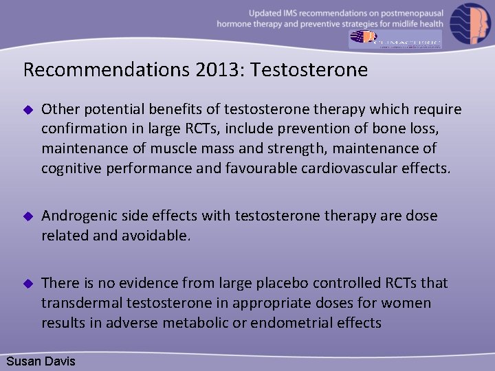 Recommendations 2013: Testosterone u Other potential benefits of testosterone therapy which require confirmation in
