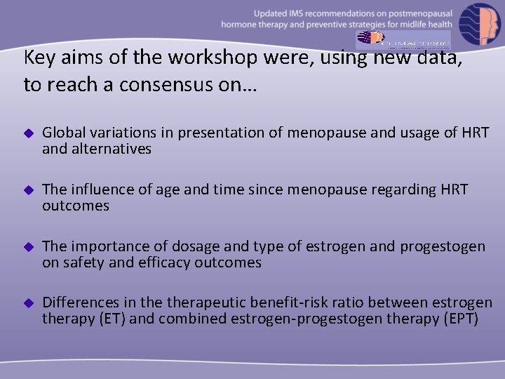 Key aims of the workshop were, using new data, to reach a consensus on…