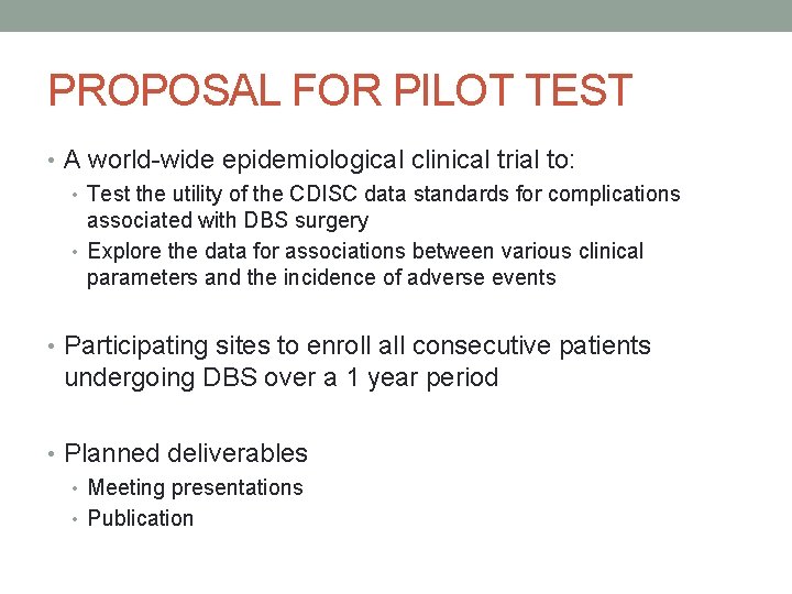 PROPOSAL FOR PILOT TEST • A world-wide epidemiological clinical trial to: • Test the