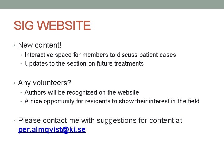 SIG WEBSITE • New content! • Interactive space for members to discuss patient cases