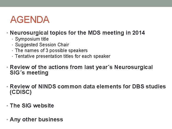 AGENDA • Neurosurgical topics for the MDS meeting in 2014 • Symposium title •