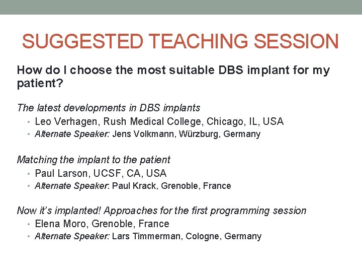 SUGGESTED TEACHING SESSION How do I choose the most suitable DBS implant for my