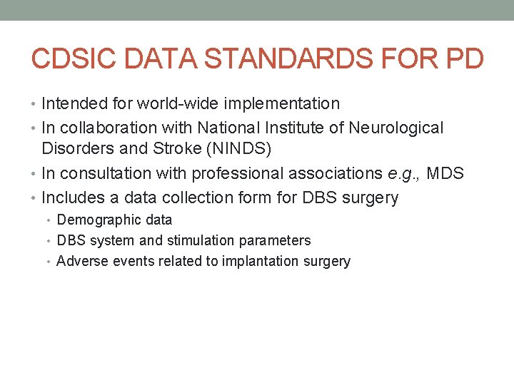 CDSIC DATA STANDARDS FOR PD • Intended for world-wide implementation • In collaboration with