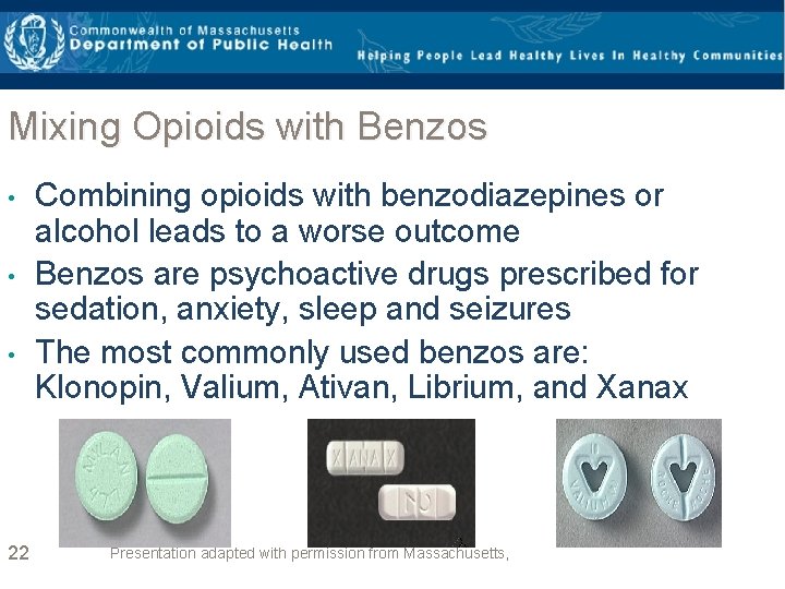 Mixing Opioids with Benzos • • • 22 Combining opioids with benzodiazepines or alcohol
