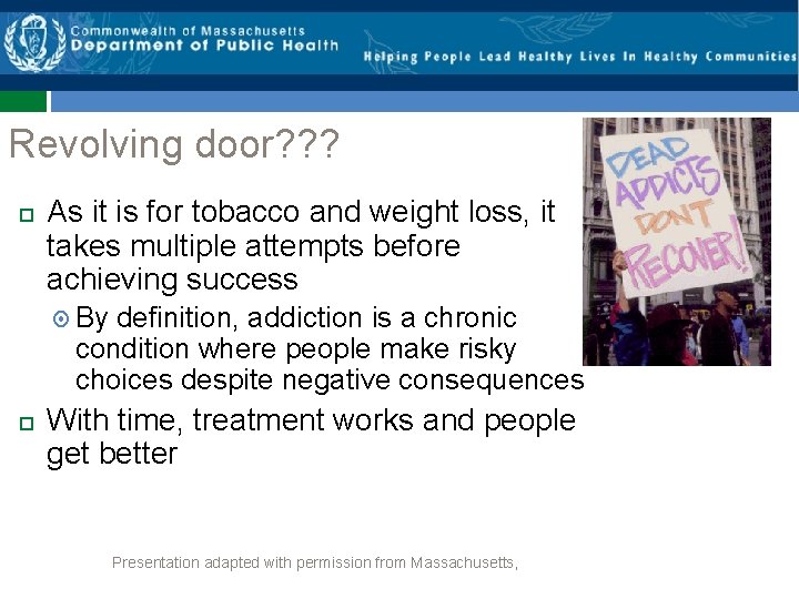 Revolving door? ? ? As it is for tobacco and weight loss, it takes