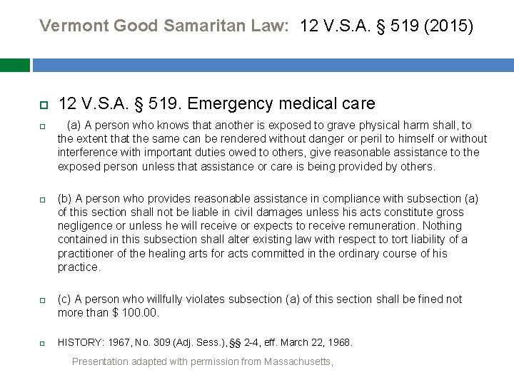 Vermont Good Samaritan Law: 12 V. S. A. § 519 (2015) 12 V. S.