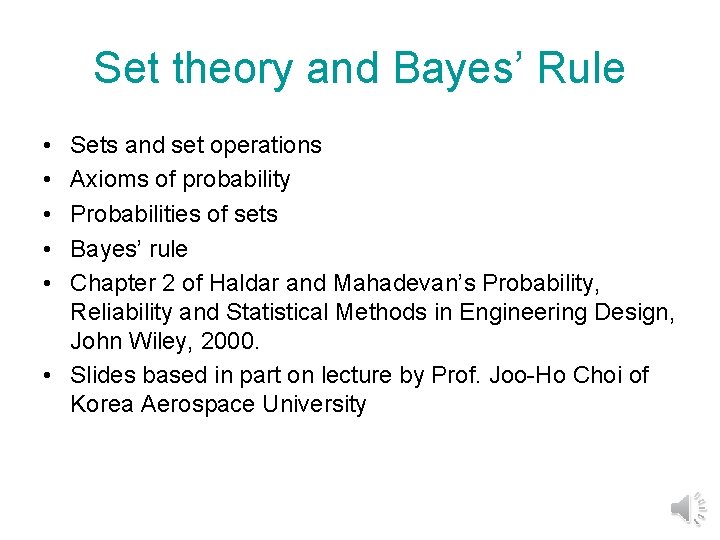 Set theory and Bayes’ Rule • • • Sets and set operations Axioms of