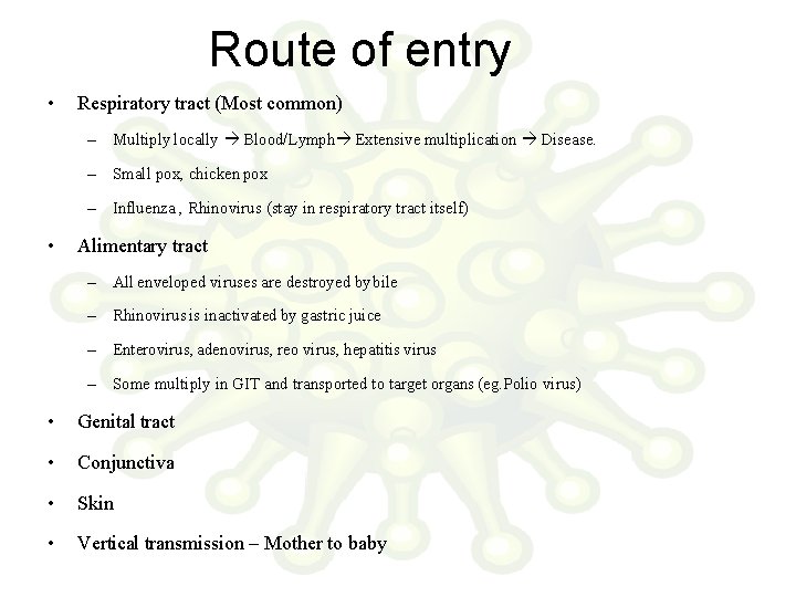 Route of entry • Respiratory tract (Most common) – Multiply locally Blood/Lymph Extensive multiplication