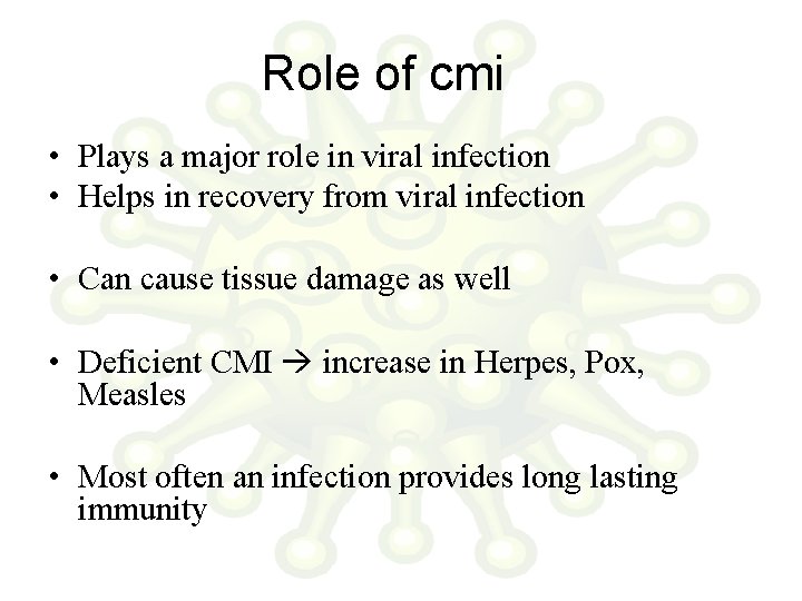 Role of cmi • Plays a major role in viral infection • Helps in