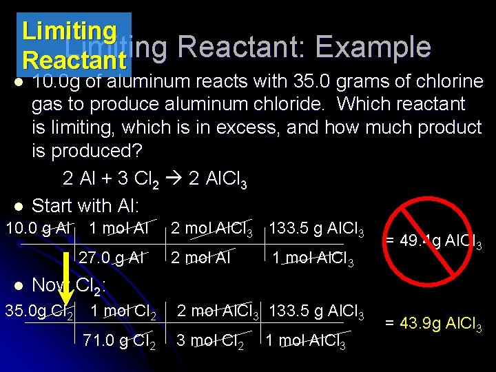 Limiting Reactant: Example Reactant l l 10. 0 g of aluminum reacts with 35.