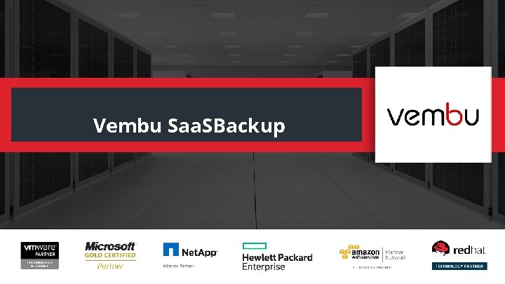 Vembu extends support to Vembu v 4. 0 Vembu Saa. SBackup 