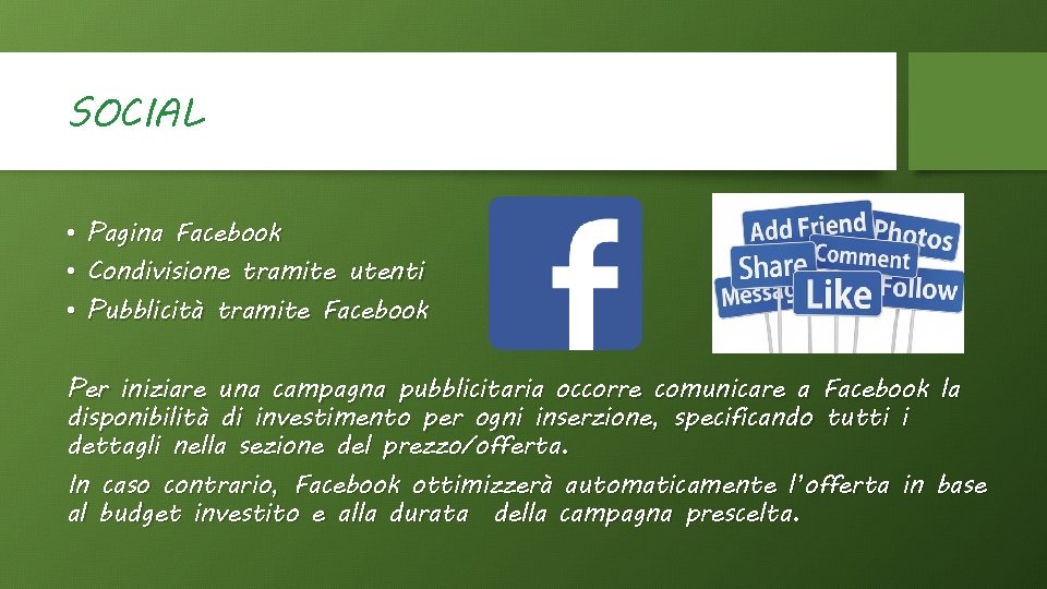 SOCIAL • Pagina Facebook • Condivisione tramite utenti • Pubblicità tramite Facebook Per iniziare