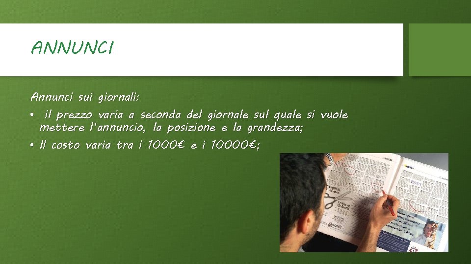 ANNUNCI Annunci sui giornali: • il prezzo varia a seconda del giornale sul quale