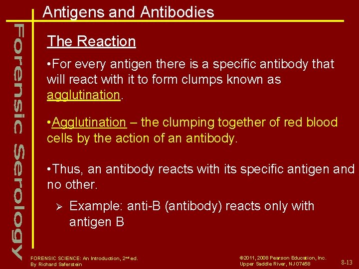 Antigens and Antibodies The Reaction • For every antigen there is a specific antibody