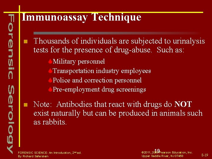 Immunoassay Technique n Thousands of individuals are subjected to urinalysis tests for the presence