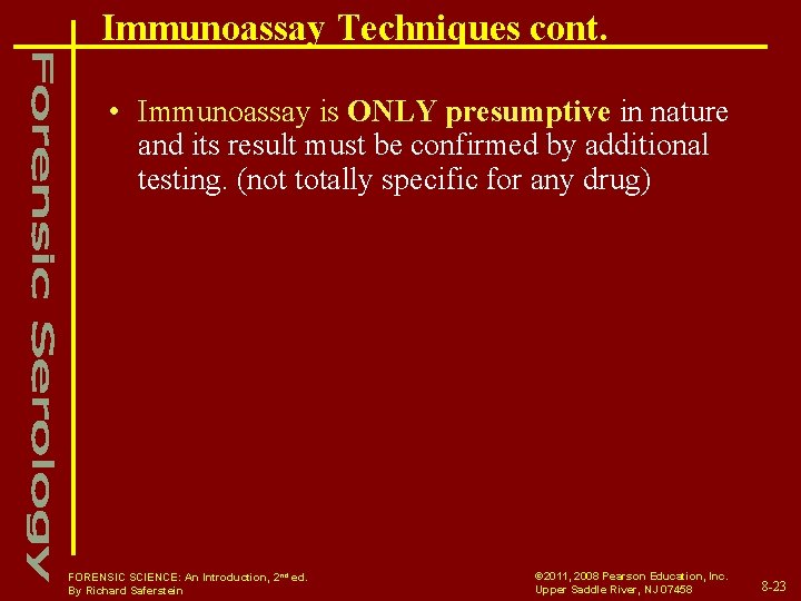 Immunoassay Techniques cont. • Immunoassay is ONLY presumptive in nature and its result must
