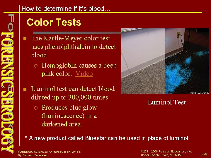 How to determine if it’s blood… Color Tests n The Kastle-Meyer color test uses