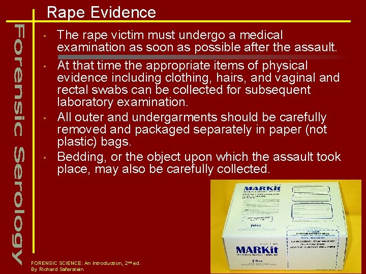Rape Evidence • • The rape victim must undergo a medical examination as soon