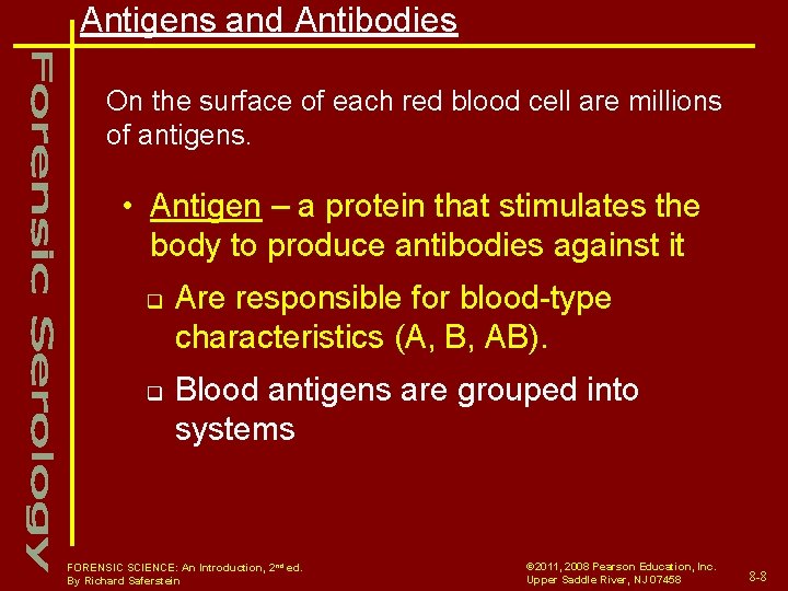Antigens and Antibodies On the surface of each red blood cell are millions of