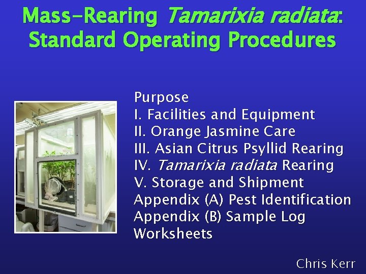 Mass-Rearing Tamarixia radiata: Standard Operating Procedures Purpose I. Facilities and Equipment II. Orange Jasmine