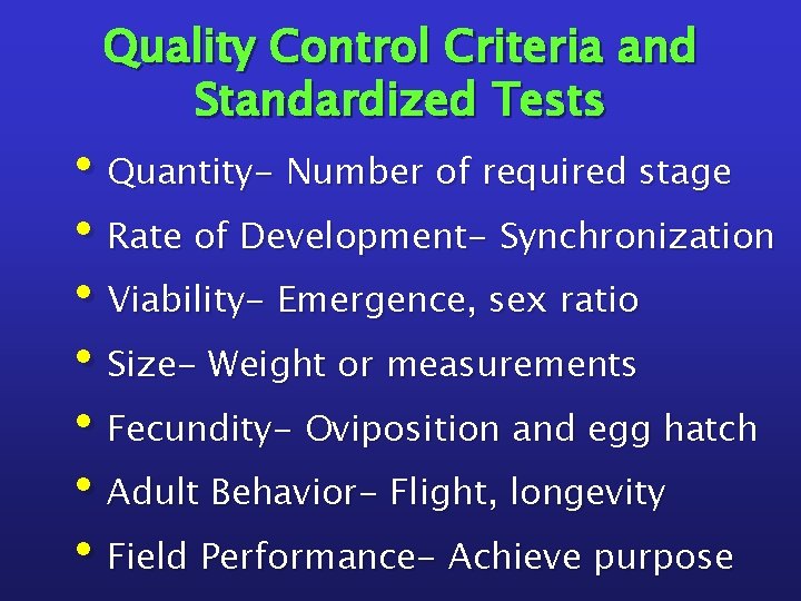 Quality Control Criteria and Standardized Tests • Quantity- Number of required stage • Rate