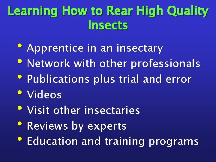 Learning How to Rear High Quality Insects • Apprentice in an insectary • Network