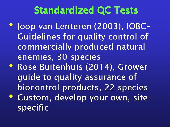  • • • Standardized QC Tests Joop van Lenteren (2003), IOBCGuidelines for quality