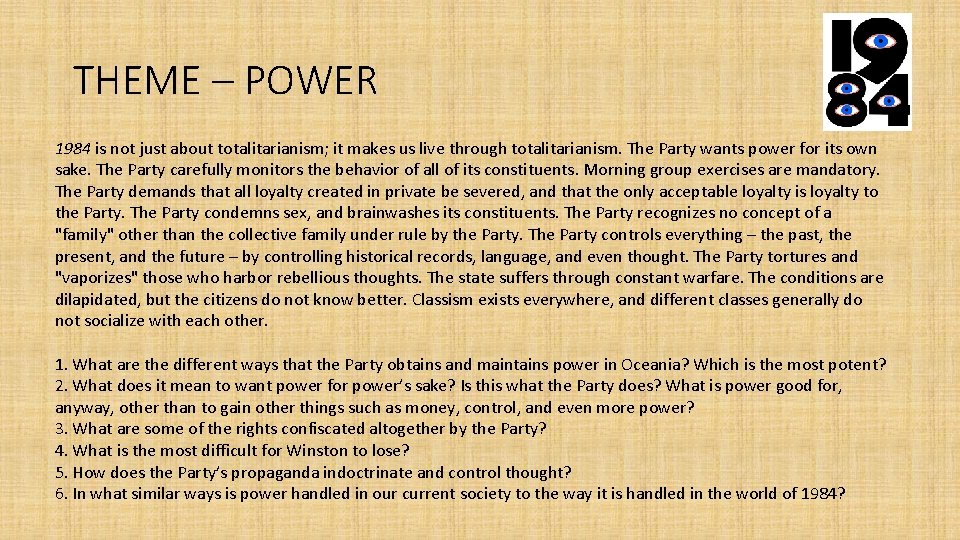 THEME – POWER 1984 is not just about totalitarianism; it makes us live through