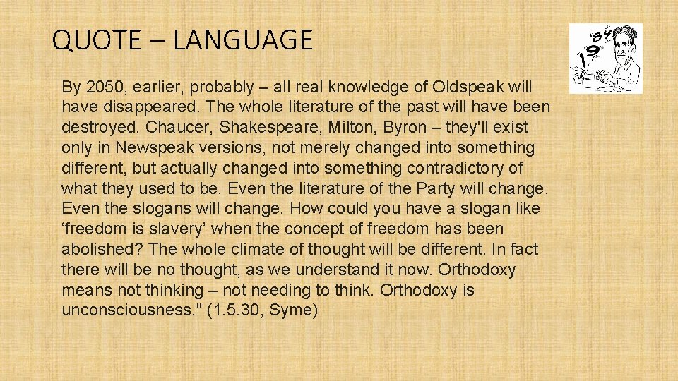 QUOTE – LANGUAGE By 2050, earlier, probably – all real knowledge of Oldspeak will