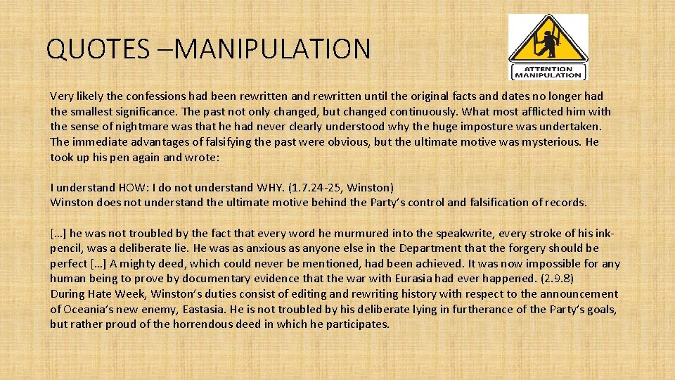 QUOTES –MANIPULATION Very likely the confessions had been rewritten and rewritten until the original