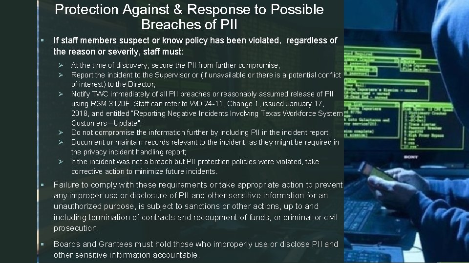 § Protection Against & Response to Possible Breaches of PII z If staff members
