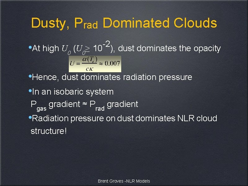 Dusty, Prad Dominated Clouds • At high U 0 (U 0≥ 10 -2 ),