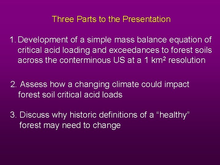 Three Parts to the Presentation 1. Development of a simple mass balance equation of