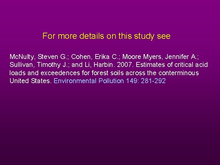 For more details on this study see Mc. Nulty, Steven G. ; Cohen, Erika