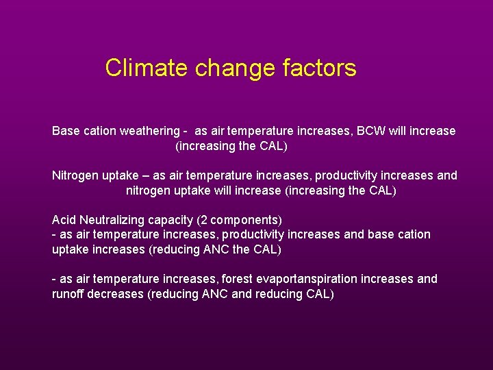 Climate change factors Base cation weathering - as air temperature increases, BCW will increase
