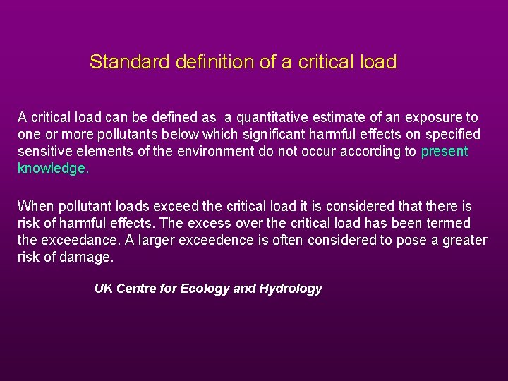 Standard definition of a critical load A critical load can be defined as a