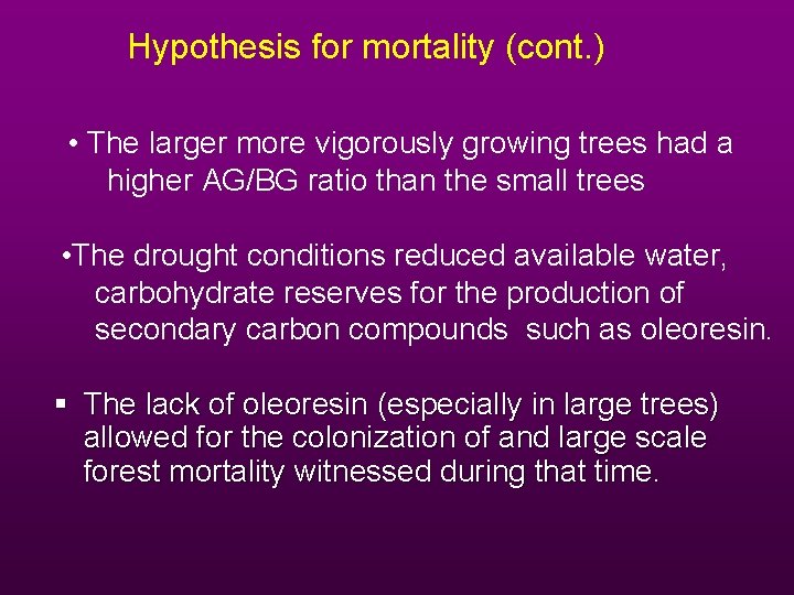 Hypothesis for mortality (cont. ) • The larger more vigorously growing trees had a