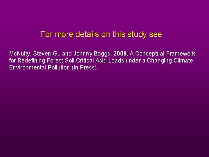 For more details on this study see Mc. Nulty, Steven G. , and Johnny