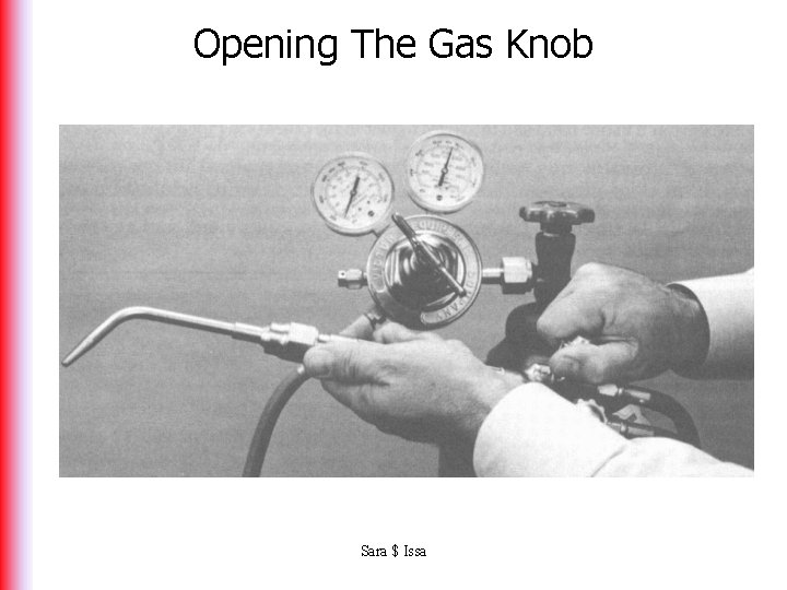 Opening The Gas Knob Sara $ Issa 