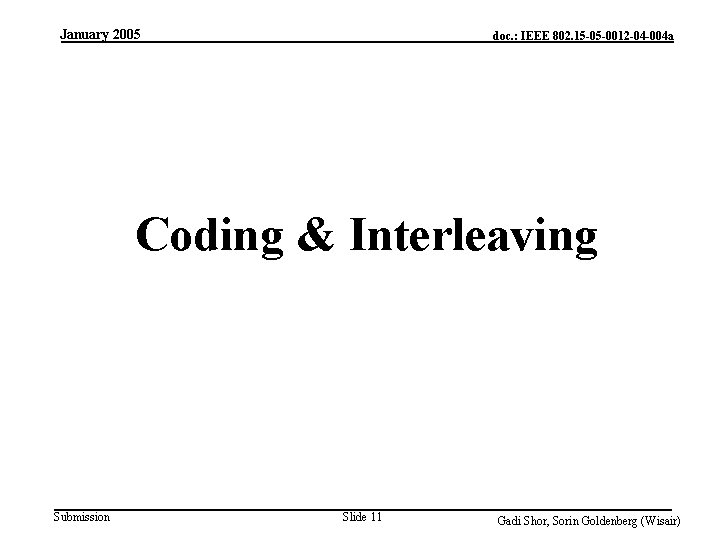 January 2005 doc. : IEEE 802. 15 -05 -0012 -04 -004 a Coding &