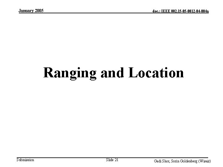 January 2005 doc. : IEEE 802. 15 -05 -0012 -04 -004 a Ranging and