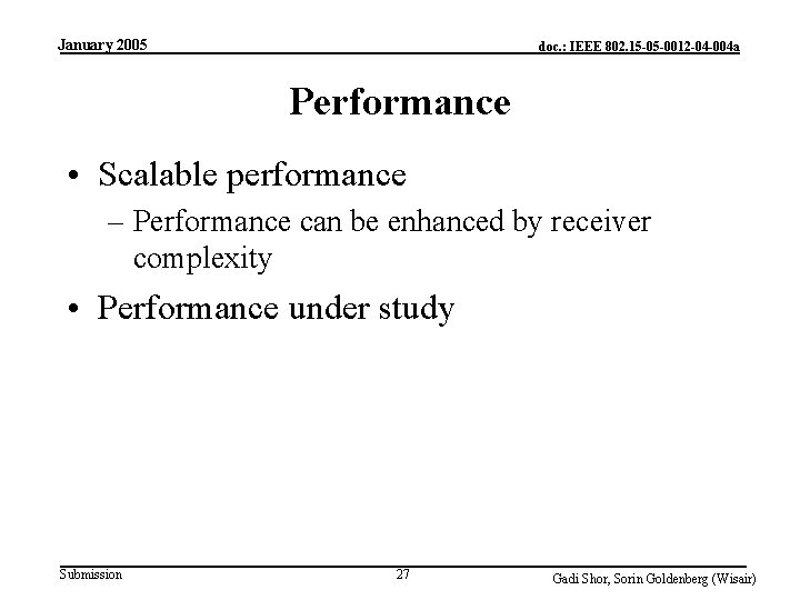 January 2005 doc. : IEEE 802. 15 -05 -0012 -04 -004 a Performance •