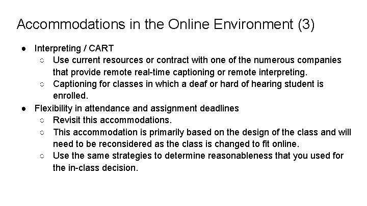Accommodations in the Online Environment (3) ● Interpreting / CART ○ Use current resources