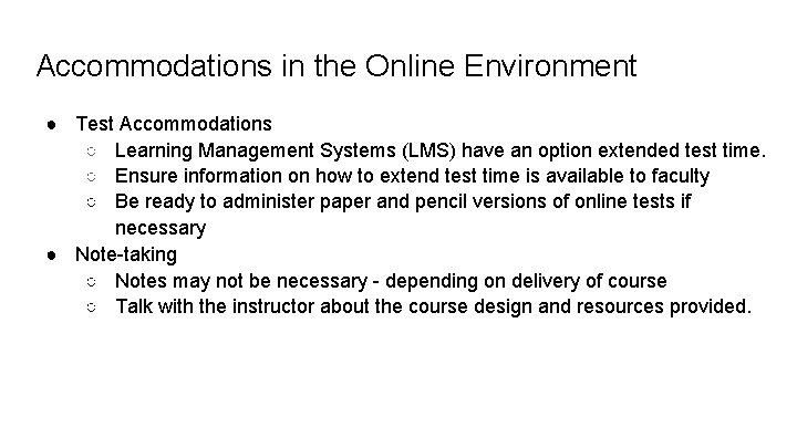 Accommodations in the Online Environment ● Test Accommodations ○ Learning Management Systems (LMS) have