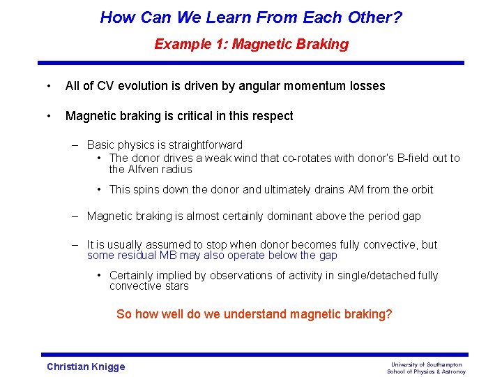 How Can We Learn From Each Other? Example 1: Magnetic Braking • All of