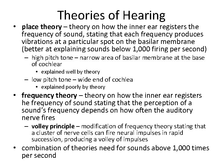 Theories of Hearing • place theory – theory on how the inner ear registers